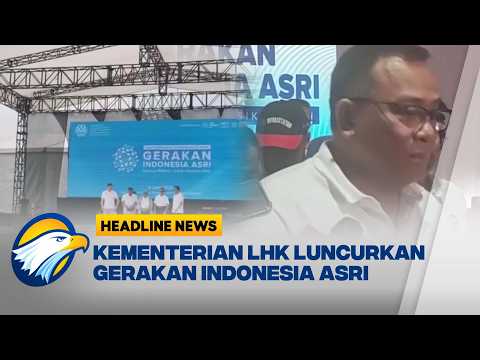 [HEADLINE NEWS, 07/06] Menteri LH Luncurkan Gerakan Indonesia ASRI Target Tanam 2 Miliar Pohon