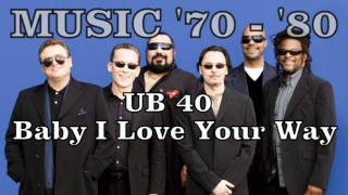 UB 40 - Baby i love your way