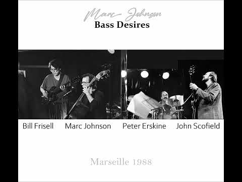 Bass Desires - Marc Johnson, John Scofield, Peter Erskine, Bill Frisell (1988) FM