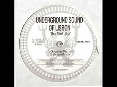 Underground Sound Of Lisbon So Get Up Original Mix