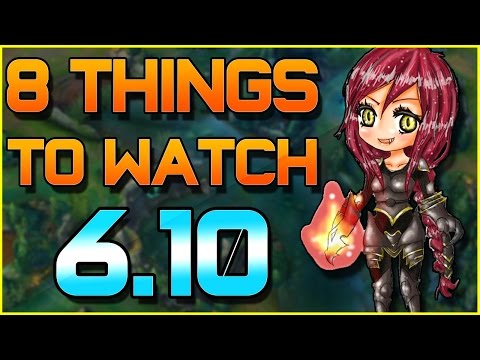 8 things to Watch out for in Patch 6.10 | League of Legends