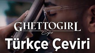 CAPO - GHETTOGIRL [Türkçe Çeviri]