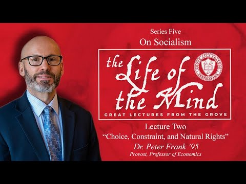 On Socialism | "Choice, Constraint, and Natural Rights" – Dr. Peter Frank '95