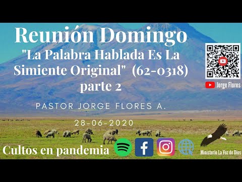 28/06/2020 Viernes "La Palabra Hablada Es La Simiente Original (62-0318)" Pte 1-B [En Linea]