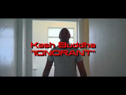 Kash Buddha - “IGNORANT” (Music Video) shot by Cactus Music Group