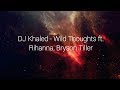 DJ Khaled - Wild Thoughts ft. Rihanna, Bryson Tiller (Lyrics) DJ Khaled - Wild Thoughts ft. Rihanna, Bryson Tiller (Lyrics)