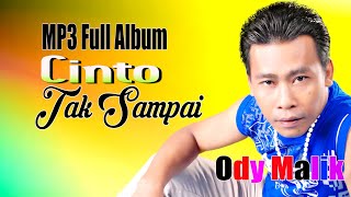 MP3 FULL ALBUM CINTO TAK SAMPAI || BEGITU HARUNYA SUARA ODY MALIK