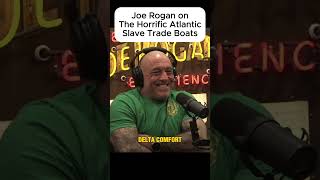 Joe Rogan on The Horrific Atlantic Slave Trade Boats #joerogan #joeroganexperience #jre