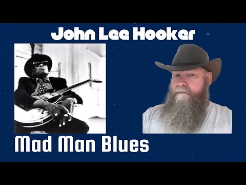 John Lee Hooker - Mad Man Blues reaction commentary - Blues