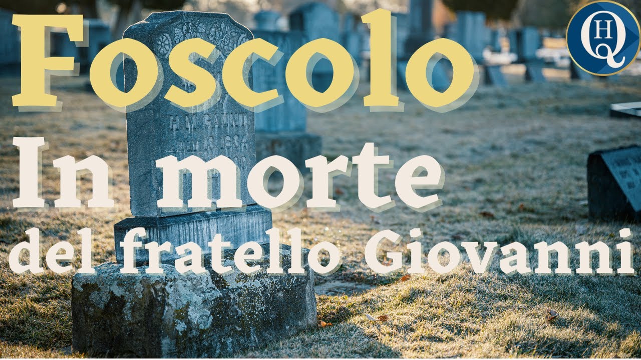 Letteratura italiana 43: Foscolo, In morte del fratello Giovanni