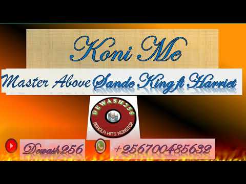 Koni Me - Master Above, Sande King ft Harriet