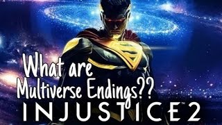 INJUSTICE 2 MULTIVERSE ENDINGS EXPLAINED AND HOW TO GET THEM