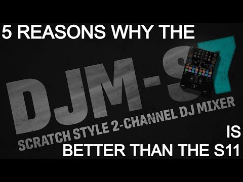 DJ Tips - 5 Reasons Why The DJM S7 Is BETTER Than The DJM S11
