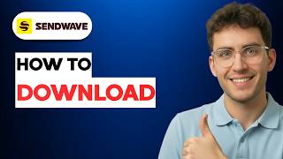 How to Download Sendwave [2026 Full Guide]