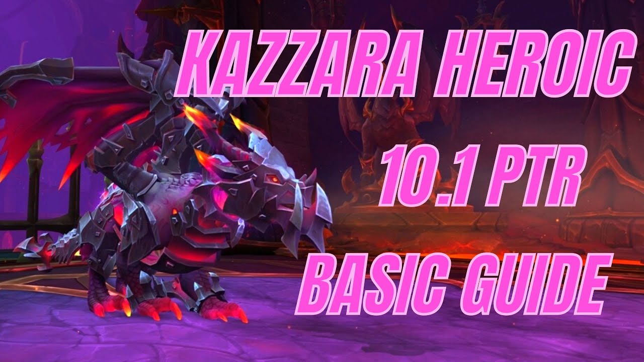 Kazzara the Hellforged Heroic 10.1 PTR Basic Guide