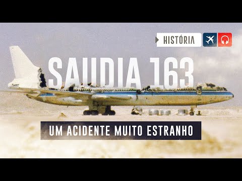 Foi muito ESTRANHO o ACIDENTE do voo Saudia 163 | EP. 765