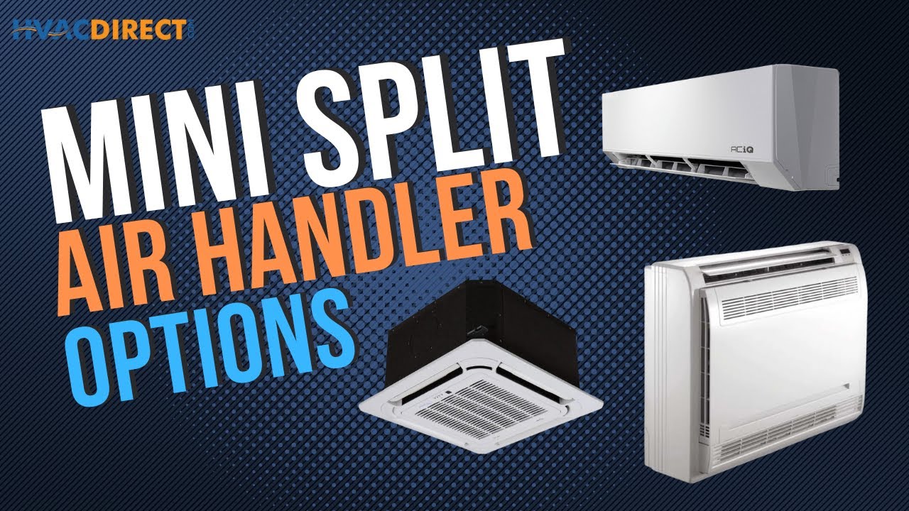 What are your Mini-Split Air Handler options? Ductless mini-split air conditioner explained