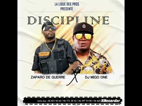 Zaparo de guerre feat DJ Migo one - discipline (officiel audio )