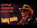 Little Freddie King - LIVE from The Funky Uncle (Full Show)