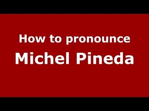 How to pronounce Michel Pineda (Spanish/Spain) - PronounceNames.com