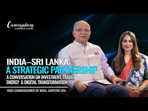 Alanki Kishani Perera in Conversation with Indian High Commissioner Santosh Jha on Sri Lanka–India Relations!