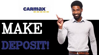 How To Make A Down Payment At CarMax (2025)