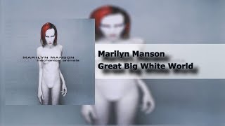 Marilyn Manson - Great Big White World - Mechanical Animals (1/14) [HQ]