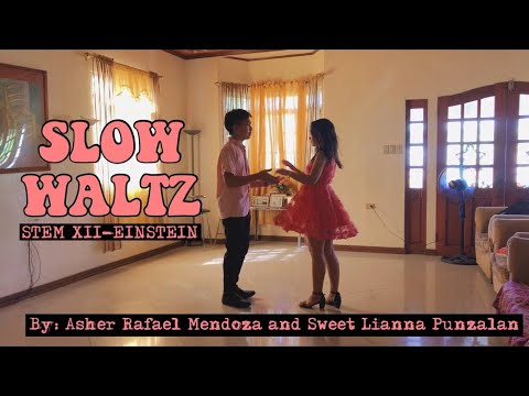 SLOW WALTZ | PERFORMANCE TASK OF ASHER RAFAEL MENDOZA AND  SWEET LIANNA PUNZALAN | STEM XII EINSTEIN