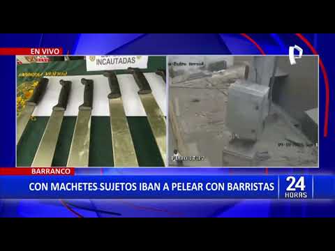 Barranco: Capturan a barristas que iban a enfrentarse con machetes