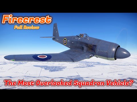 Firecrest Full Squadron Vehicle Review - Is It Worth Buying Or Grinding? MAJOR Glow-Up [War Thunder]