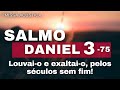 Salmo Responsorial Dn 3 Louvai O E Exaltai O Pelos Séculos Sem Fim