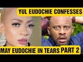 YUL EUDOCHIE CONFESSSS MAY EUDOCHIE IN TEARS AS YUL CONFESSES WHY HE WANTED TO RUIN HER LIFE
