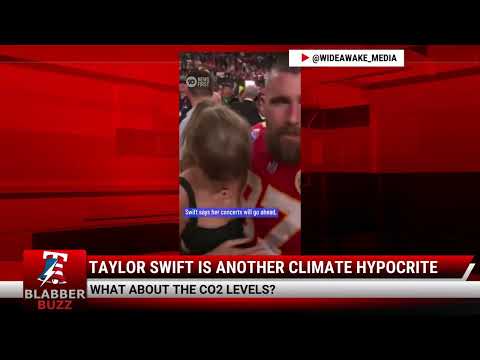 Watch: Taylor Swift Is Another Climate Hypocrite