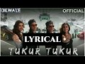 Tukur Tukur Lyrics - Dilwale | Shah Rukh Khan | Kajol | Varun | Kriti | Official New Song Video 2015