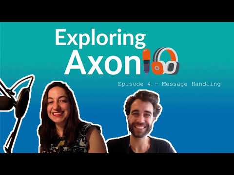 Podcast Exploring Axon: Episode 4 - Message Handling with Steven van Beelen