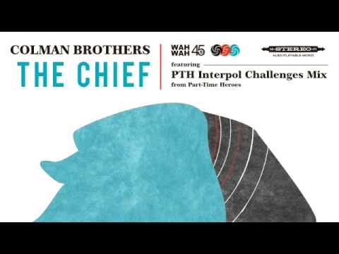 02 Colman Brothers - The Chief (PTH Interpol Challenges Mix) [Wah Wah 45s]