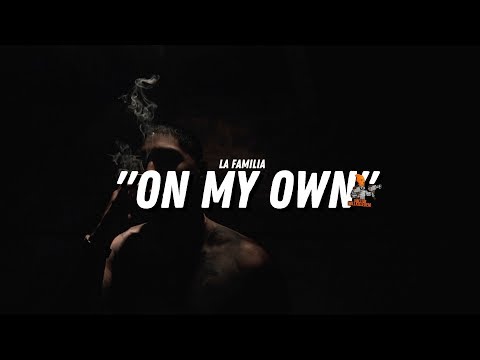 La Familia - "On My Own" (Official Video) Dir. By @WillKilledEm