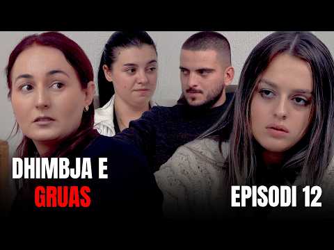 Dhimbja e Gruas - Episodi 12