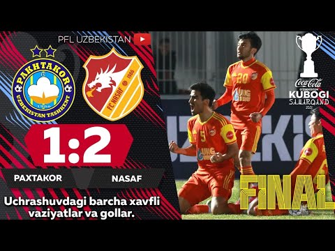O‘zbekiston Coca-Cola kubogi. Final PAXTAKOR — NASAF 1:2
