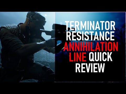 Terminator: Resistance Annihilation Line ► Quick Review