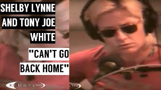 Shelby Lynne &amp; Tony Joe White – Can&#39;t Go Back Home [ Live | 2005 ]