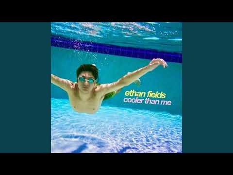 ethan fields - cooler than me (reverb)