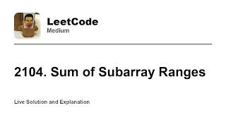 YouTube video '2104. Sum of Subarray Ranges (Leetcode Medium)'