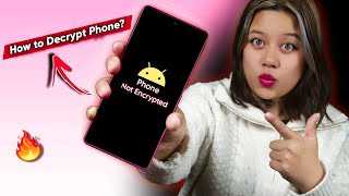 How To Decrypt Android Phones in 2024 ? || Phone not Encrypted 🔥🔥