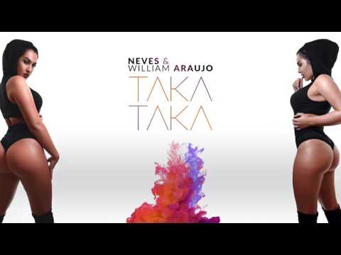 Neves & William Araujo - Taka Taka