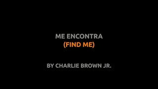 Me Encontra - Charlie Brown Jr. - Lyrics video english português translation