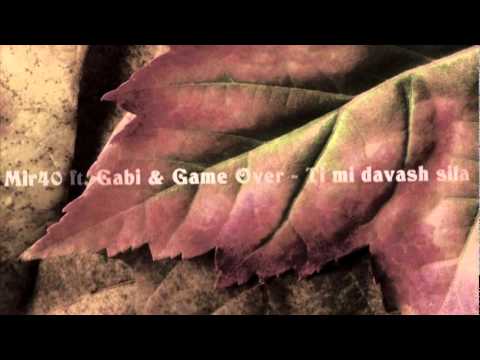 Mir40 ft. Gabi & Game Over - Ти ми даваш сила