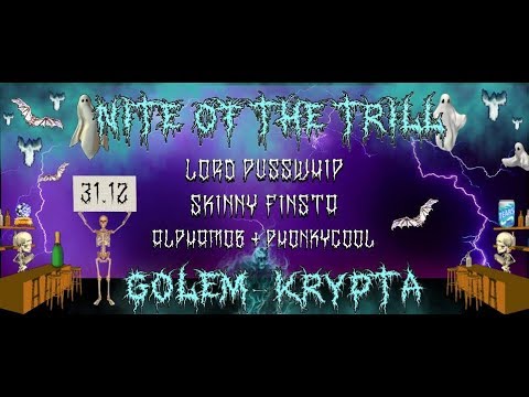 Nite Of The Trill @ Golem 31.12.2016 feat. Lord Pusswhip, Skinny Finsta, Phonkycool & AlphaMob