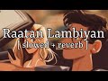 Raatan Lambiyan [ slowed & reverb ] || Jubin nautiyal || Lofi Audio