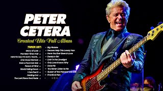 Best songs of Peter Cetera💓Peter Cetera Greatest Hits💝Non-Stop Playlist❤